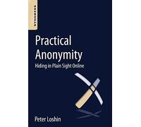 Practical Anonymity: Hiding in Plain Sight Online