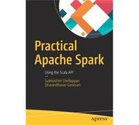 Practical Apache Spark - Dharanitharan Ganesan - APress - Livre en Anglais - Paperback Dharanitharan GanesanDharanitharan Ganesan (Auteur)