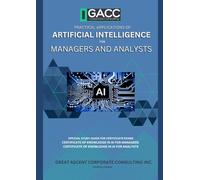 Practical Applications of Artificial Intelligence for Managers and Analysts