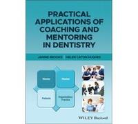 Practical Applications of Coaching and Mentoring in Dentistry by Helen CatonHughes Helen CatonHughes (Auteur)