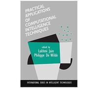 Practical Applications Of Computational Intelligence Techniques