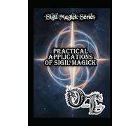 Practical Applications of Sigil Magick