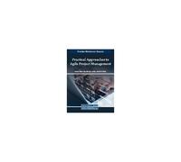Practical Approaches To Agile Project Management