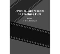 Practical Approaches To Teaching Film