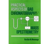 Practical Aspects of Gas ChromatographyMass Spectrometry by Gordon M. Message Hardcover Book Gordon M. Message (Auteur)