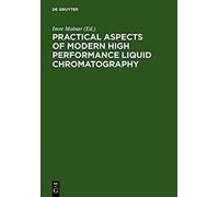 Practical Aspects Of Modern High Performance Liquid Chromatography
