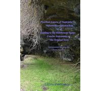 Practical Aspects of of Nāgārjuna's Mūlamadhyamakakārikāḥ or of Guiding to the Middlemost Stance Concise Statements on the Original Texts