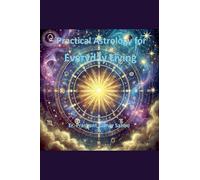 Practical Astrology for Everyday Living