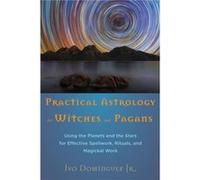 Practical Astrology for Witches and Pagans by Dominguez & Ivo & Jr. Ivo Dominguez & Jr. Inconnu (Auteur)