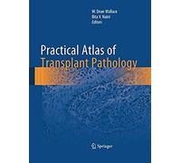 Practical Atlas Of Transplant Pathology