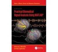 Practical Biomedical Signal Analysis Using Matlab®