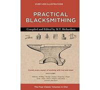 Practical Blacksmithing: The Four Classic Volumes in One