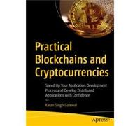 Practical Blockchains and Cryptocurrencies by Karan Singh Garewal Karan Singh Garewal (Auteur)