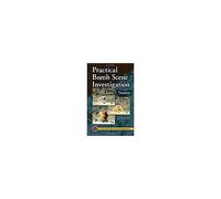 Practical Bomb Scene Investigation Practical Aspects Of Criminal And Forensic Investigations