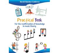 Practical Book: For the reaffirmation of knowledge in music theory