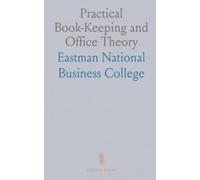 Practical Book-Keeping and Office Theory: A 19th-century curriculum for day books, ledgers, and disciplined business practice