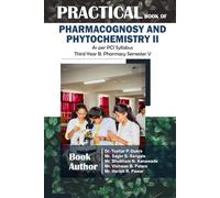 Practical Book of Pharmacognosy and Phytochemistry II: As per PCI Syllabus Third Year B. Pharmacy Semester V
