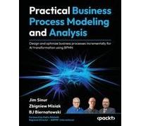 Practical Business Process Modeling And Analysis