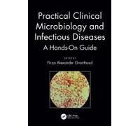 Practical Clinical Microbiology And Infectious Diseases