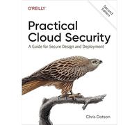 Practical Cloud Security: A Guide for Secure Design and Deployment
