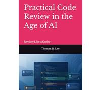 Practical Code Review in the Age of AI: Review Like a Senior
