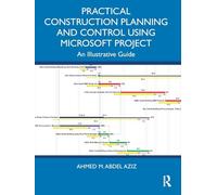 Planification et contrôle pratiques de la construction avec Microsoft Project – Guide illustré