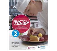Practical Cookery For The Level 2 Technical Certificate In Professional Cookery