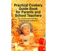 Practical Cookery Guide Book For Parents And School Teachers