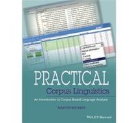 Practical Corpus Linguistics by Martin Weisser Martin Weisser (Auteur)