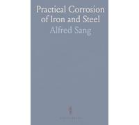 Practical Corrosion of Iron and Steel: A clear, concise guide to rust formation, influencing factors, and protection methods for engineers