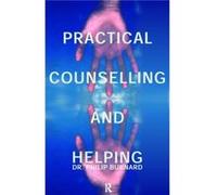 Practical Counselling and Helping by Philip Burnard Philip Burnard (Auteur)
