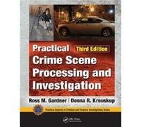 Practical Crime Scene Processing and Investigation Third Edition by Donna Krouskup Donna Krouskup (Auteur)