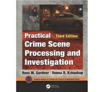 Practical Crime Scene Processing and Investigation Third Edition by Donna Krouskup Inconnu (Auteur)