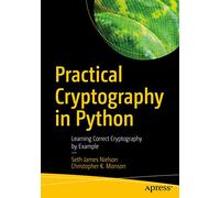 Practical Cryptography in Python: Learning Correct Cryptography by Example
