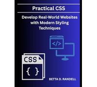 Practical CSS:: Develop Real-World Websites with Modern Styling Techniques