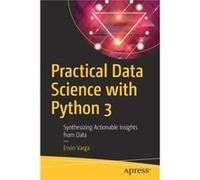 Practical Data Science with Python 3 by Ervin Varga Ervin Varga (Auteur)