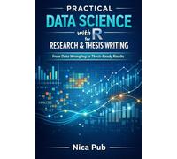 PRACTICAL DATA SCIENCE WITH R FOR RESEARCH & THESIS WRITING