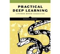 Practical Deep Learning: A Python-Based Introduction