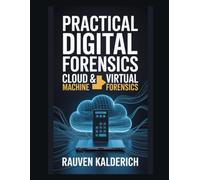 Practical Digital Forensics: Cloud & Virtual Machine Forensics