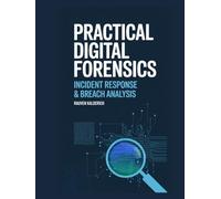 Practical Digital Forensics: Incident Response & Breach Analysis