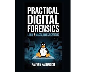 Practical Digital Forensics: Linux & macOS Investigations