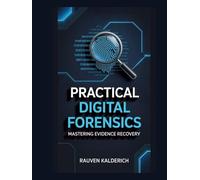 Practical Digital Forensics: Mastering Evidence Recovery