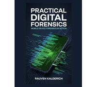 Practical Digital Forensics: Mobile Device Forensics in Action