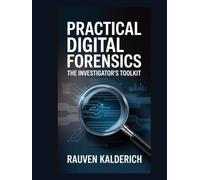 Practical Digital Forensics: The Investigator’s Toolkit