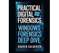 Practical Digital Forensics: Windows Forensics Deep Dive