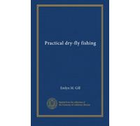 Practical dry-fly fishing