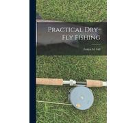 Practical Dry-Fly Fishing