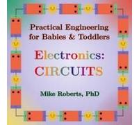 Practical Engineering For Babies & Toddlers - Electronics