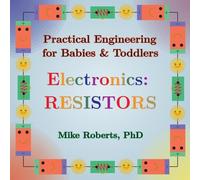 Practical Engineering For Babies & Toddlers - Electronics