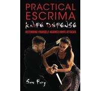 Practical Escrima Knife Defense: Filipino Martial Arts Knife Defense Training